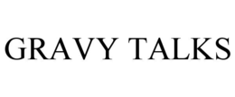 GRAVY TALKS trademark