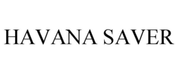HAVANA SAVER trademark