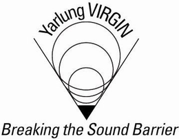YARLUNG VIRGIN BREAKING THE SOUND BARRIER trademark
