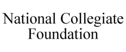 NATIONAL COLLEGIATE FOUNDATION trademark