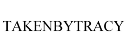 TAKENBYTRACY trademark