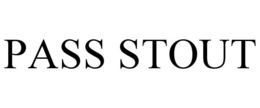 PASS STOUT trademark
