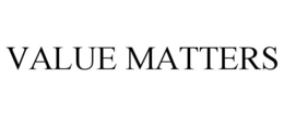 VALUE MATTERS trademark