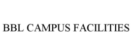 BBL CAMPUS FACILITIES trademark
