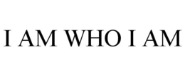 I AM WHO I AM trademark