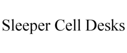 SLEEPER CELL DESKS trademark