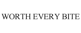 WORTH EVERY BITE trademark