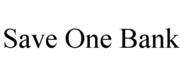 SAVE ONE BANK trademark