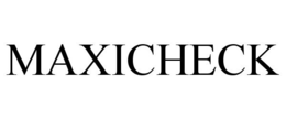 MAXICHECK trademark