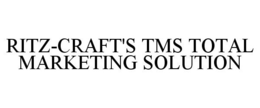 RITZ-CRAFT'S TMS TOTAL MARKETING SOLUTION trademark