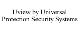 UVIEW BY UNIVERSAL PROTECTION SECURITY SYSTEMS trademark