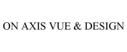 ON AXIS VUE & DESIGN trademark