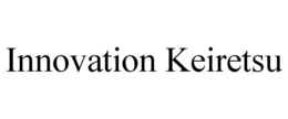 INNOVATION KEIRETSU trademark