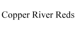 COPPER RIVER REDS trademark