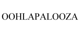 OOHLAPALOOZA trademark