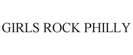 GIRLS ROCK PHILLY trademark