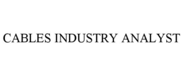 CABLES INDUSTRY ANALYST trademark