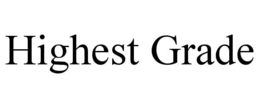 HIGHEST GRADE trademark