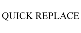 QUICK REPLACE trademark