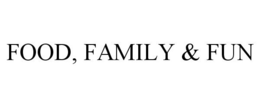 FOOD, FAMILY & FUN trademark