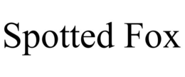 SPOTTED FOX trademark