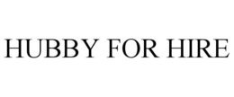 HUBBY FOR HIRE trademark