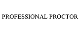 PROFESSIONAL PROCTOR trademark