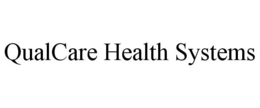 QUALCARE HEALTH SYSTEMS trademark