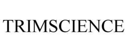 TRIMSCIENCE trademark