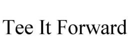TEE IT FORWARD trademark