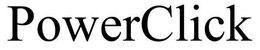 POWERCLICK trademark