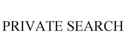 PRIVATE SEARCH trademark