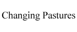 CHANGING PASTURES trademark