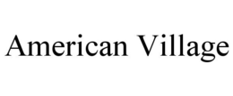 AMERICAN VILLAGE trademark