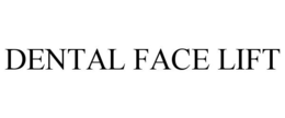 DENTAL FACE LIFT trademark