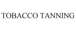 TOBACCO TANNING trademark