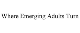 WHERE EMERGING ADULTS TURN trademark
