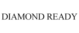 DIAMOND READY trademark