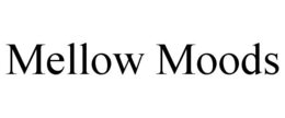 MELLOW MOODS trademark
