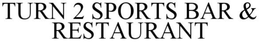 TURN 2 SPORTS BAR & RESTAURANT trademark