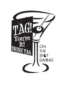 TAG! YOU'RE IT! DRINK TAG ON THE SPOT DATING trademark