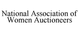 NATIONAL ASSOCIATION OF WOMEN AUCTIONEERS trademark