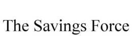 THE SAVINGS FORCE trademark