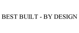 BEST BUILT - BY DESIGN trademark