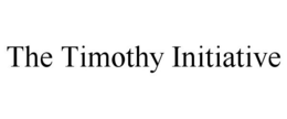 THE TIMOTHY INITIATIVE trademark