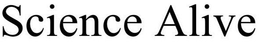 SCIENCE ALIVE trademark
