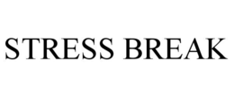 STRESS BREAK trademark