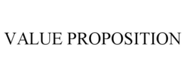 VALUE PROPOSITION trademark