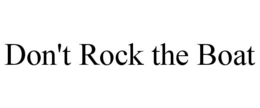 DON'T ROCK THE BOAT trademark