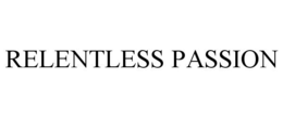 RELENTLESS PASSION trademark